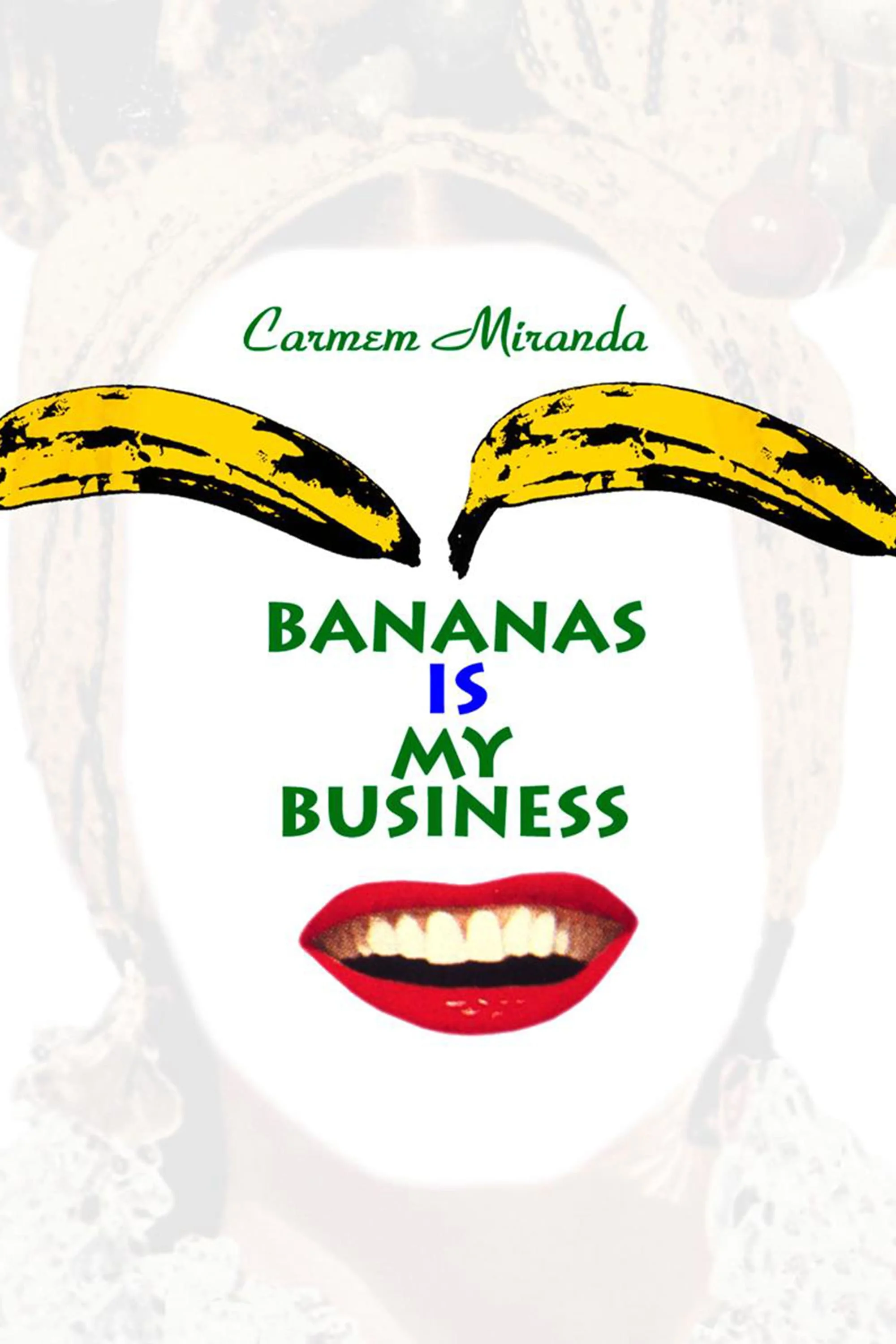 Carmen Miranda - Bananas Is My Business