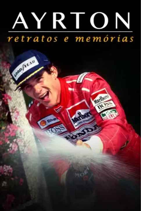 Ayrton: Retratos e Memórias - O Filme