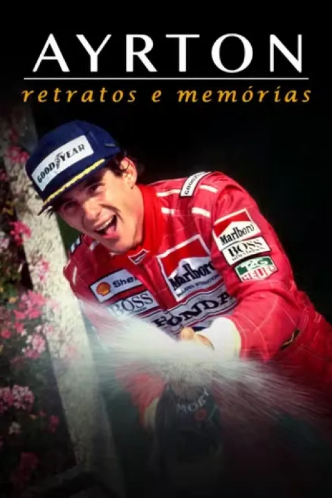 Ayrton: Retratos e Memórias - O Filme