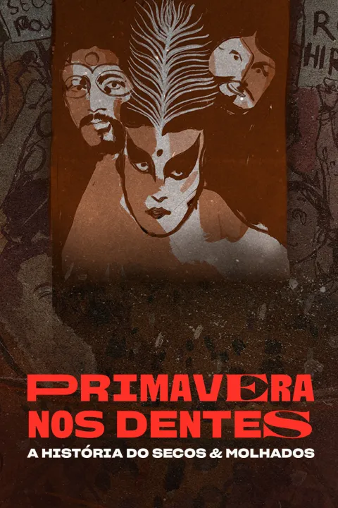 Primavera nos Dentes – A História do Secos & Molhados