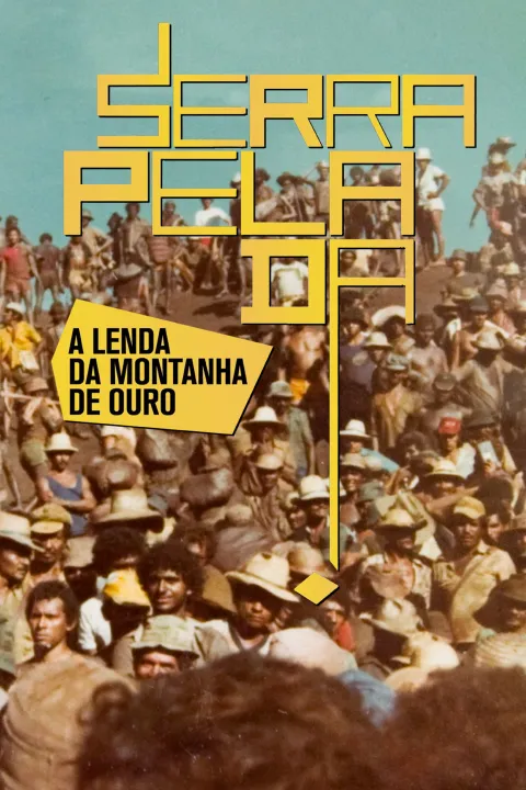 Serra Pelada - A Lenda Da Montanha De Ouro