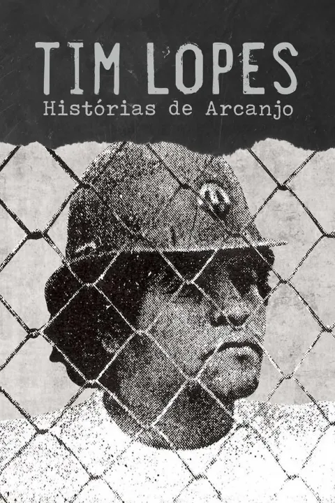 Tim Lopes – Histórias de Arcanjo